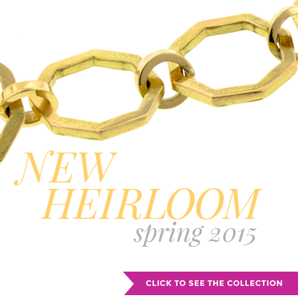 Say Hello to the Heirloom Collection for Spring 2015!